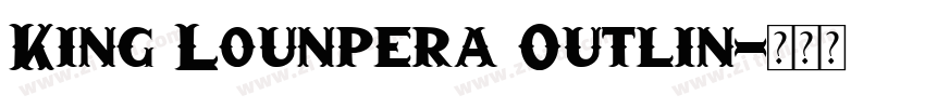 King Lounpera Outlin字体转换